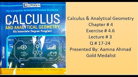 Calculus & Analytical Geometry ||| Ex# 4.6 ||| L#3 ||| Q# 17--24