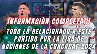INFORMACIÓN COMPLETA: Estados Unidos vs Mexico Liga de Naciones Concacaf 2024