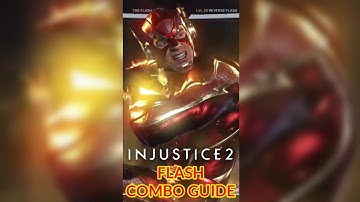 Flash Injustice 2 Combo Guide