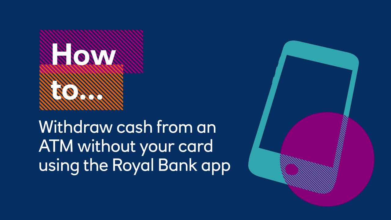 How To Withdraw Cash From An Atm Without Your Card Using Your Royal Bank App Youtube