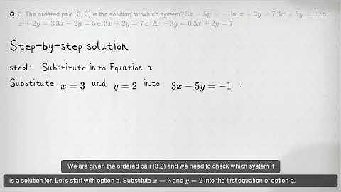 6. The ordered pair (3,2) is the solution for which system? 3x-5y=-1 a. x+2y=7 3x+5y=10 b. x+2y=3 3x