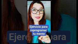 Ejercicio de reprogramación mental. #mentalidad #reprogramacionmental    #desarrollopersonal
