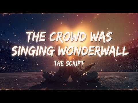 The Script - The Crowd Was Singing Wonderwall (Lyrics Video) New Release