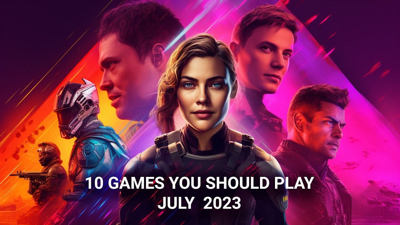 10 GAMES YOU SHOULD PLAY (JULY 2023) - YouTube
