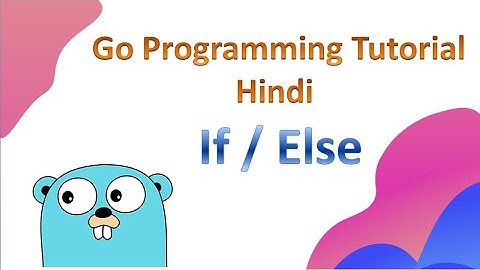 Go programming language  Tutorial (Hindi) | If/Else