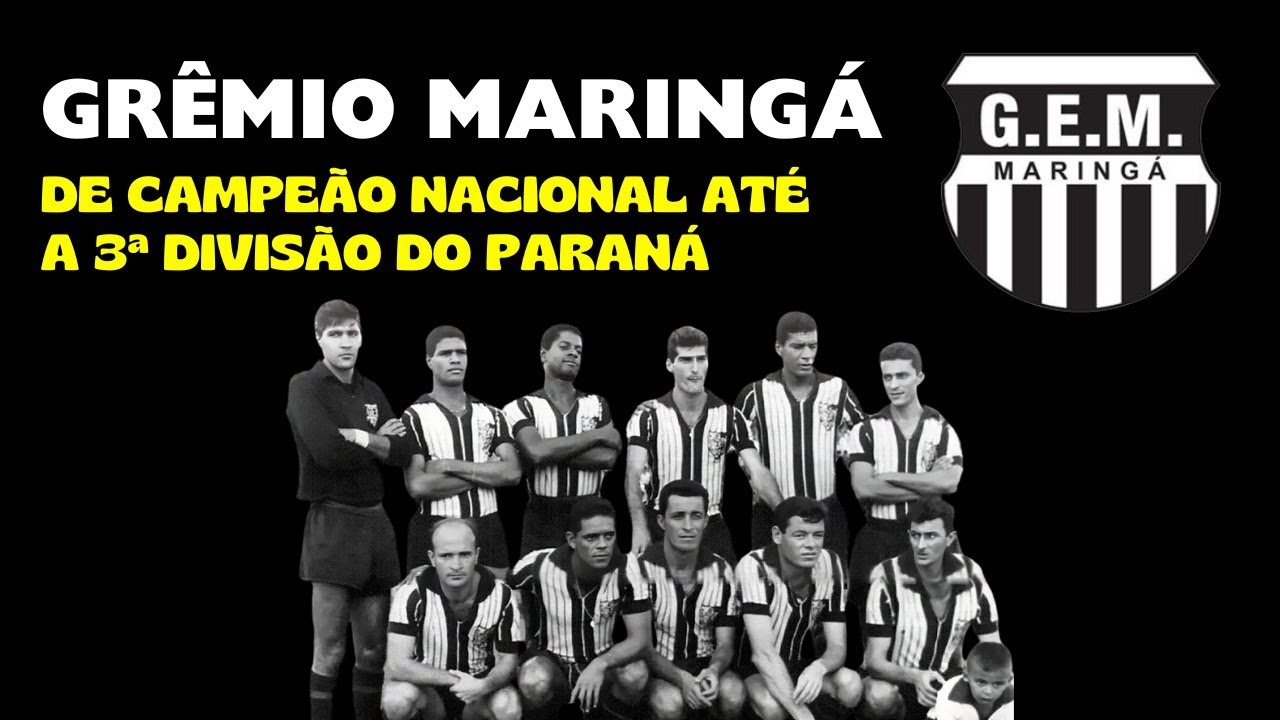 A HISTÓRIA DO GRÊMIO MARINGÁ: O gigante paranaense campeão nacional  que sumiu no futebol