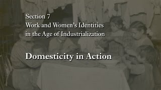 MOOC WHAW1.1x | 7.1.2 Domesticity in Action