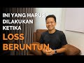 INI YANG HARUS DILAKUKAN KETIKA MENGALAMI LOSS BERTURUT TURUT