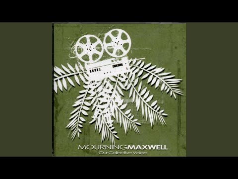 Mourning Maxwell — Nothing Says...