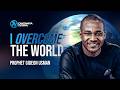 I Overcome The World | Prophet Gideon Usman
