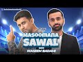 Masoomana Sawal With @Waseem Badami  |Atif bhai|