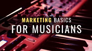 Marketing Basics For Musicians (COMMENTARY)