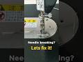 Sewing machine needle breaking problem. #sewingtutorial #sewingtips #sewinghacks #sewing #shorts