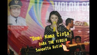 Dara  The Virgin  Demi Nama Cinta   Malam Gembira Porprov Kutim 2018 