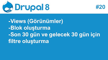 20- Drupal 8 Eğitim Seti - Views ile Blok oluşturma, Yaklaşan etkinlikler