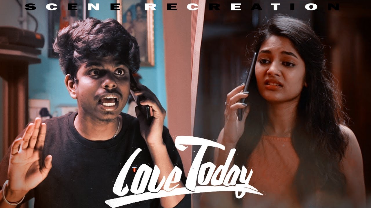 LOVE TODAY Movie Recreation 