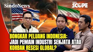 Bongkar Peluang Indonesia: Jadi Pemain Industri Senjata atau Korban Resesi Global? | Sindo Scope