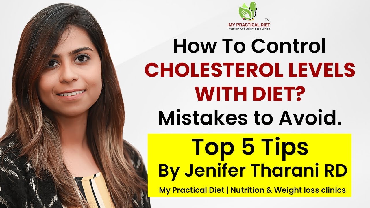 How To Control Cholesterol Levels with Diet? Mistakes to Avoid and Top 5 Tips | Jenifer Tharani RD