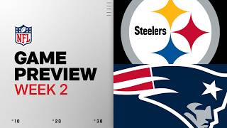 Pittsburgh Steelers vs New England Patriots Game Preview | 2026 Week 2