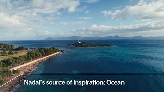 Nadal’s source of inspiration: Ocean
