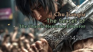 Bab 1411-1420 | Novel The Secret of the Chaotic Heavenly Emperor | Chu Jianqiu