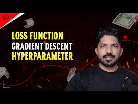 Gradient Descent , Loss Function , Hyperparameter Explained Clearly