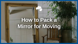 How to Pack a Mirror for Moving | Austate Removals