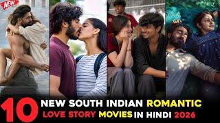Top 10 South Indian Romantic Heart Touching Real Love Story Movies In Hindi 2026 | Filmy PRO Series 
