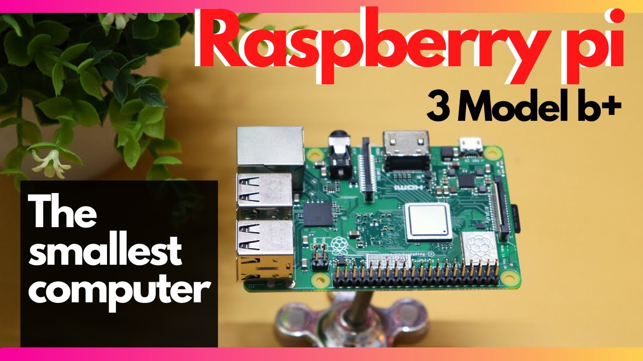 The smallest computer Raspberry Pi 3 Model B+ Setup and connection ...