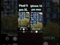 iPhone 16 Pro Max vs Pixel 9 Pro XL Zoom Test 📱