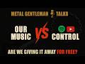 Are We Giving Our Music Away for Free?! | Metal Gentleman Talks Ep.1