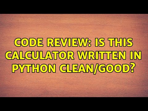 Code Review: Is this calculator written in Python clean/good? (2 Solutions!!)