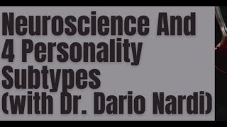 Neuroscience & 4 Personality Subtypes (with Dr. Dario Nardi) | Audio Ep 451 | PersonalityHacker.com