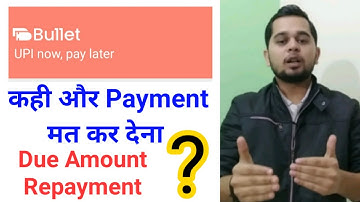 Bullet App Chal Nhi Rha Hai...Repayment Kaise Kare? | Unauthorized Payment Mat Karna !