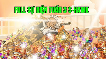 HUYỀN THOẠI HẢI TẶC - TEST NHÂN PHẨM CHIÊU MỘ SĂN HÀNG 1 TẶNG 1...FULL SỰ KIỆN TUẦN CUỐI S-HAWK...