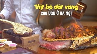 Cận cảnh món thịt bò dát vàng rắc muối 200 USD của giới siêu giàu ở Hà Nội