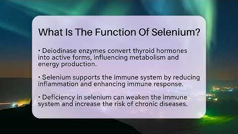 What Is The Function Of Selenium? - Biology For Everyone