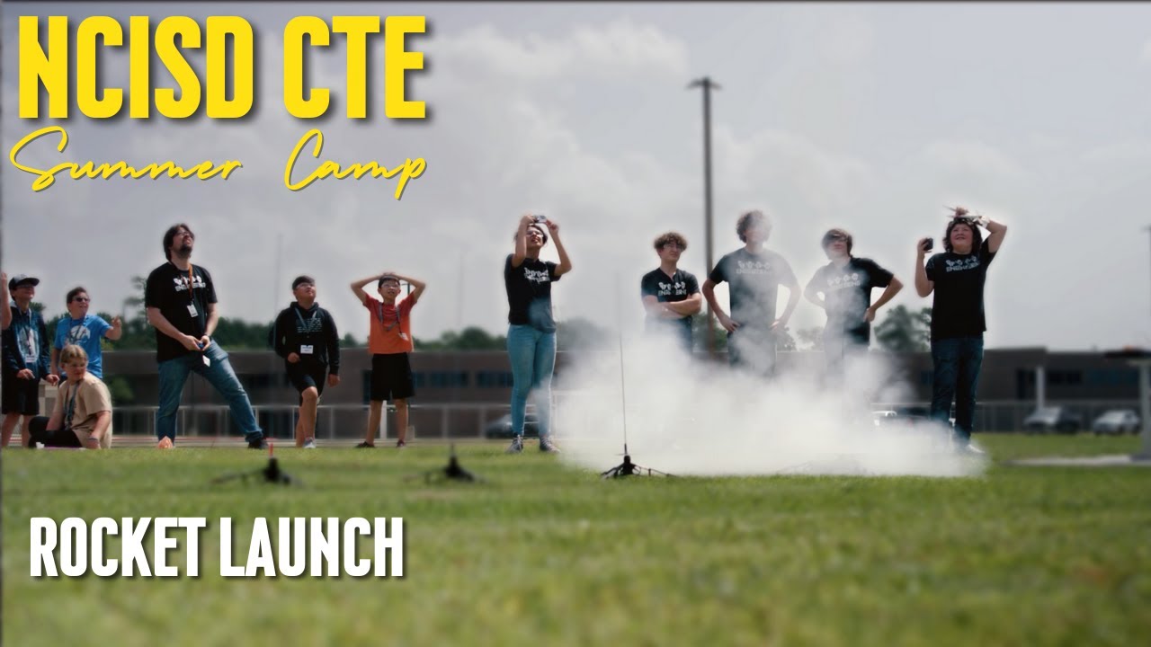NCISD | CTE Summer Camp | Rocket Launch