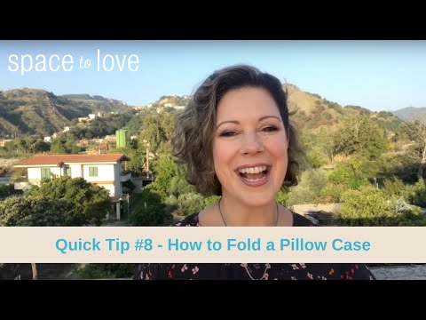 Space to Love Quick Tip #8 - How to Fold a Pillow Case