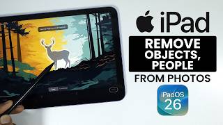 How to Remove Objects / People from Photo on iPad - Object Eraser (iPadOS 26)