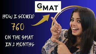 How I Scored 760 on the GMAT in Just 2 Months! 2 Month Gmat Study Plan