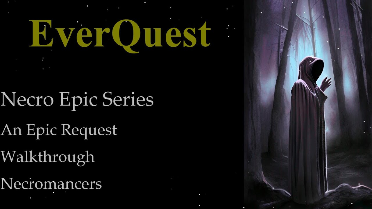 Everquest An Epic Request Walkthrough For Necromancers YouTube everquest-an-epic-request-walkthrough-for-necromancers-youtube