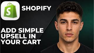 How to Add a Simple Upsell in Your Shopify Cart (Step By Step Beginner Tutorial 2026)