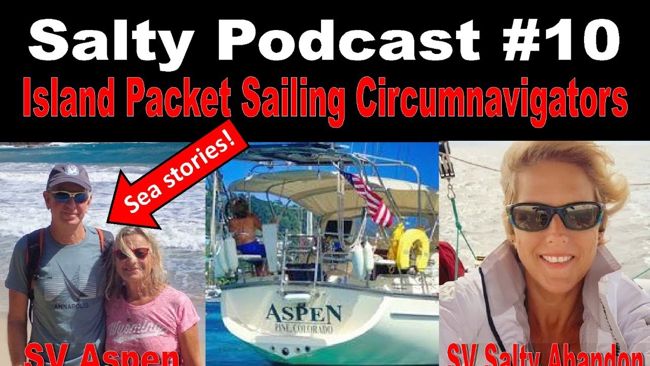 Salty Podcast #10 | Island Packet Sailing Circumnavigators!