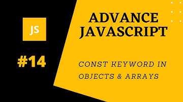 14.  javascript const variable in objects and arrays |  in Hindi/Urdu