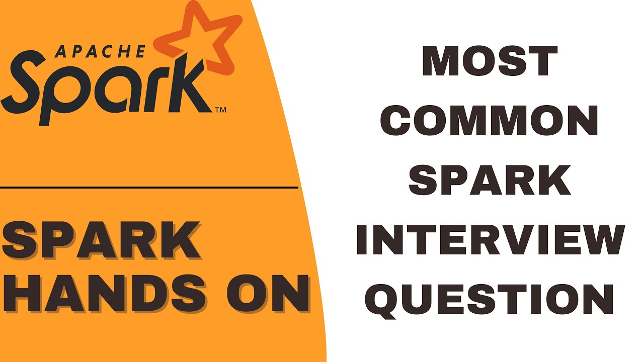 SPARK HANDS ON | SPARK INTERVIEW QUESTIONS