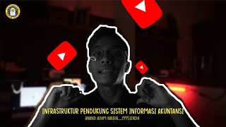 Infrastruktur Pendukung Sistem Informasi Akuntansi_1995124014 Infrastruktur Pendukung Sistem Informasi Akuntansi_1995124014