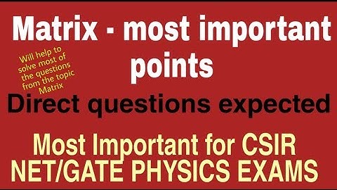 Important Points to solve the Matrix questions | Mathematical Physics | CSIR NET PHYSICS EXAM