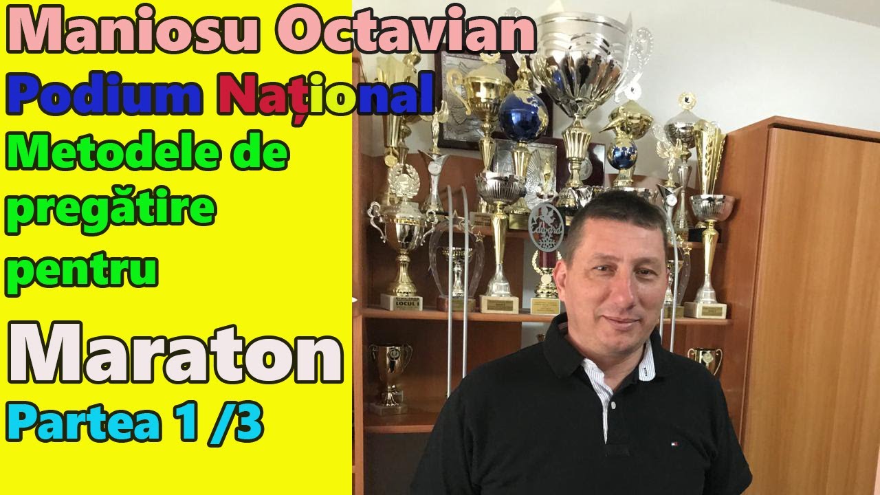 Maniosu Octavian, sistem pregatire Maraton - partea 1/3