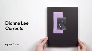 Dionne Lee: Currents | Aperture PhotoBook Flip Through